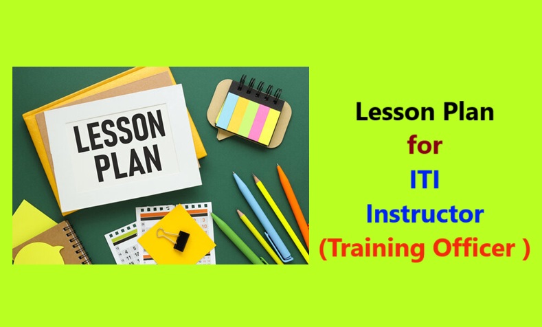 आईटीआई प्रशिक्षक के लिए पाठ योजना | Lesson plan for ITI Instructor