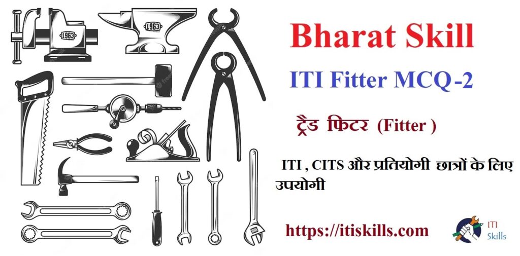 Bharat Skill ITI Fitter MCQ 2